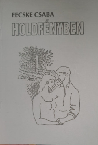Fecske Csaba - Holdfnyben