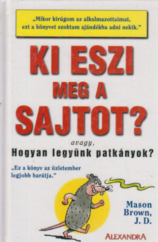 Ki eszi meg a sajtot? - Avagy, hogyan legy�nk patk�nyok?