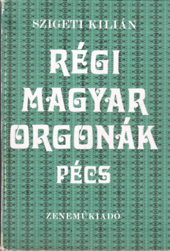 Rgi magyar orgonk Pcs