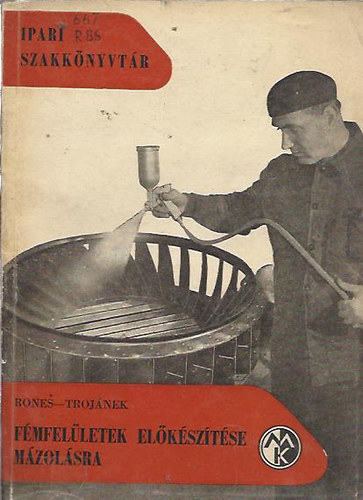 Rones-Troj�nek - F�mfel�letek el�k�sz�t�se m�zol�sra