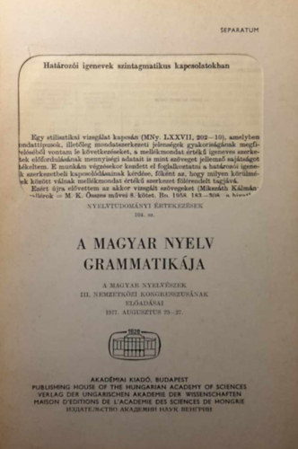 A magyar nyelv grammatikja - A Magyar Nyelvszek III. Nemzetkzi Kongresszusnak Eladsai 1977. augusztus 23-27.
