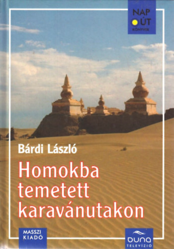 B�rdi L�szl� - Homokba temetett karav�nutak