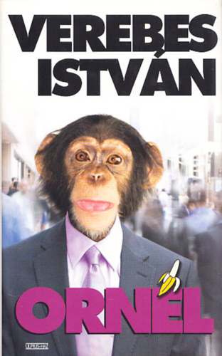 Szerk.: V. Detre Zsuzsa Verebes Istv�n - Orn�l (Teljes kiad�s)