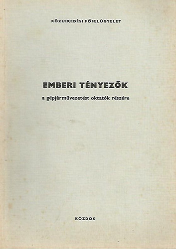 Emberi t�nyez�k a g�pj�rm�vezet�st oktat�k r�sz�re