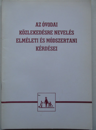 Az óvodai közlekedésre nevelés elméleti és módszertani kérdései