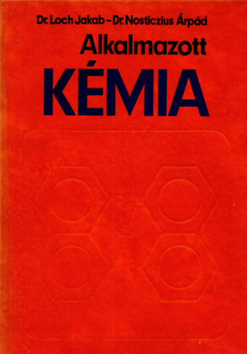 Dr. Loch Jakab; Dr. Nosticzius rpd - Alkalmazott kmia - Agrokmia s nvnyvdelmi kmia