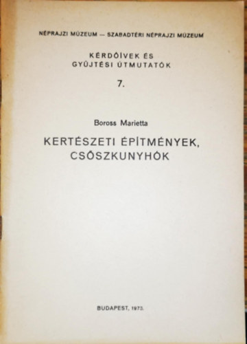 Kertszeti ptmnyek, csszkunyhk (Krdvek s gyjtsi tmutatk 7.)