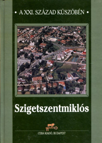 Szigetszentmikl�s a XXI. sz�zad k�sz�b�n