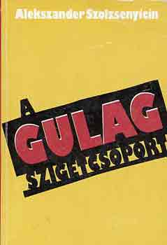 A Gulag szigetcsoport I-II. (1918-1956)