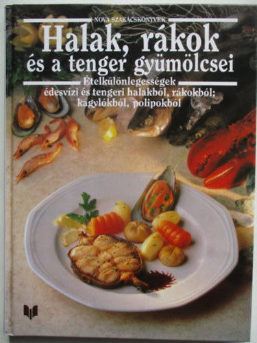 Halak, r�kok �s a tenger gy�m�lcsei (Nova) - �telk�l�nlegess�gek...