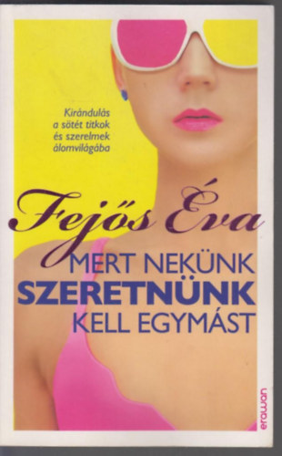 Mert neknk szeretnnk kell egymst