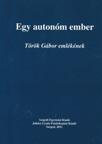 Egy autonm ember - Trk Gbor emlknek