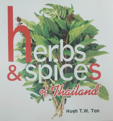 Herbs and Spices of Thailand (Thaifld fszerei - angol)