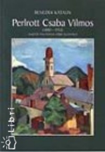 Perlrott Csaba Vilmos (1880-1995) alkoti plyjnak fbb llomsai
