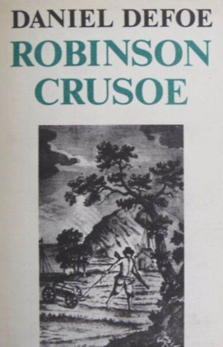 Robinson Crusoe yorki tengersz lete s klns, meglep kalandjai (Vajda Endre fordtsban)