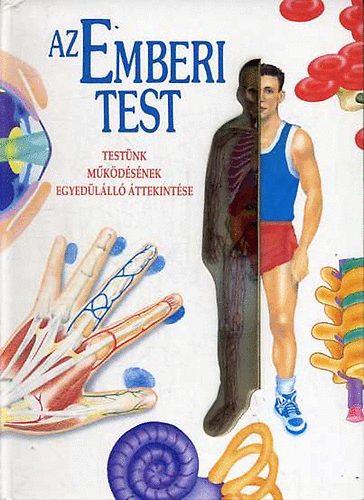 Az emberi test - Testnk mkdsnek egyedlll ttekintse