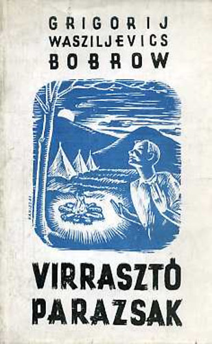 G. W. Bobrow - Virraszt parazsak