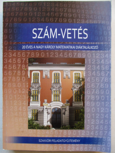 Szm-vets - 20 ves a Nagy Kroly Matematikai Diktallkoz (Szakkri feladatgyjtemny)