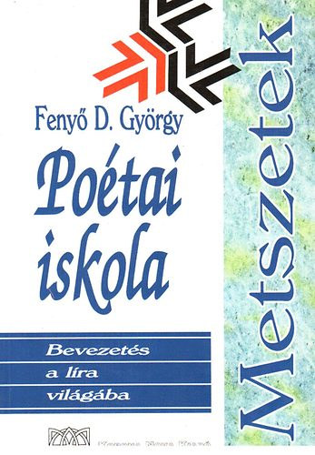 Feny� D. Gy�rgy - Po�tai iskola - Bevezet�s a l�ra vil�g�ba