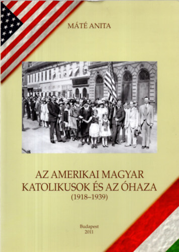 Az amerikai magyar katolikusok s az haza (1918-1939)