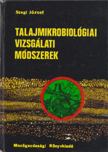 Szegi J�zsef - Talajmikrobiol�giai vizsg�lati m�dszerek