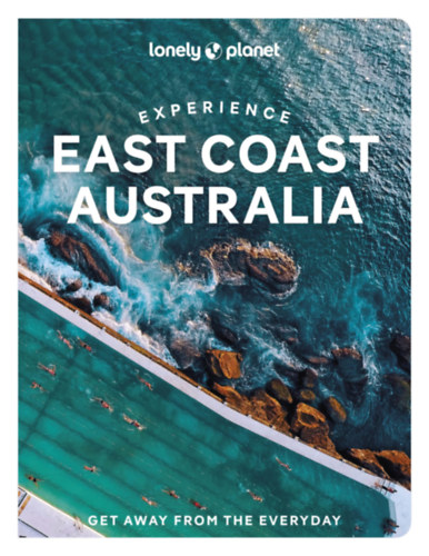 Christian Bonetto Sarah Reid - Experience East Coast Australia (Lonely Planet)(Get Away from the Everyday)