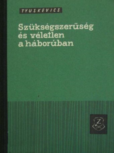 Sz�ks�gszer�s�g �s v�letlen a h�bor�ban