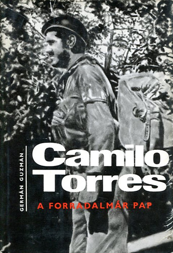 Camilo Torres, a forradalmr pap