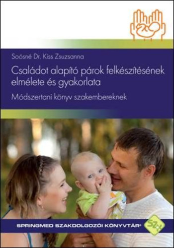 Csal�dot alap�t� p�rok felk�sz�t�s�nek elm�lete �s gyakorlata