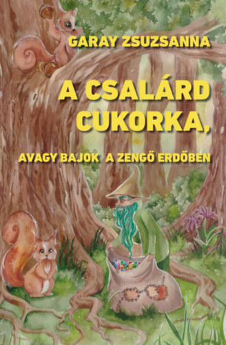A csalrd cukorka, avagy bajok a Zeng Erdben