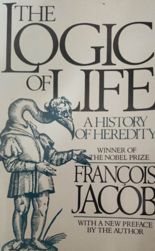 The Logic of Life - A History of Heredity (Az let logikja - angol nyelv)