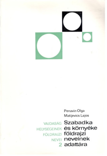 Szabadka �s k�rny�ke f�ldrajzi neveinek adatt�ra