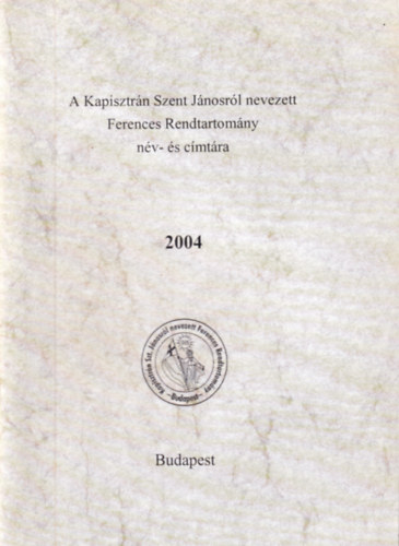 A Kapisztrn Szent Jnosrl nevezett Ferences Rendtartomny nv- s cmtra