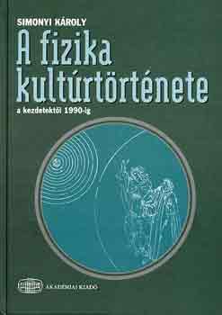 A fizika kult�rt�rt�nete a kezdetekt�l 1990-ig