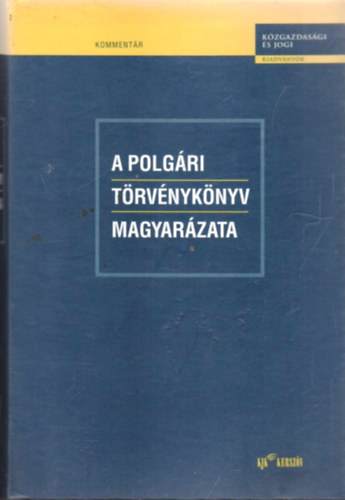 Gellrt Gyrgy  (szerk.) - A polgri trvnyknyv magyarzata 1.