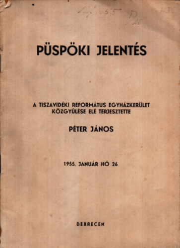 Pter Jnos - Pspki jelents - A tiszavidki reformtus egyhzkerlet kzgylse el terjetette Pter Jnos