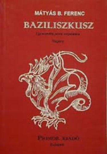 Baziliszkusz (Egy eszmny przai megsiratsa)