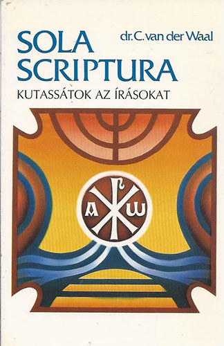 Sola scriptura - Kutasstok az rsokat! I. (Mzes I. s II. knyve)