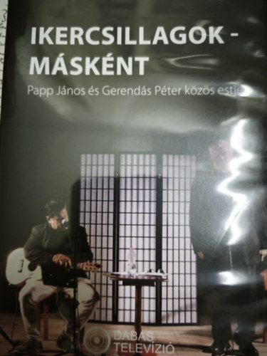 Ikercsillagok-m�sk�nt - Papp J�nos �s Gerend�s P�ter k�z�s estje DVD