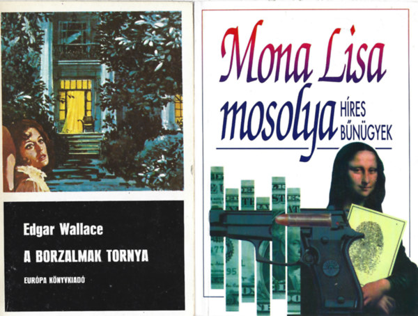 2 db könyv, Edgar Wallace: A borzalmak tornya, Mona Lisa mosolya - Híres bűnügyek