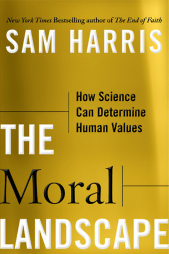 Sam Harris - The Moral Landscape