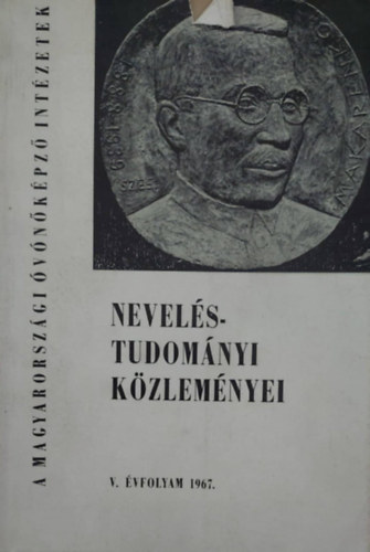 A magyarorszgi vnkpz intzetek nevelstudomnyi kzlemnyei V. vf. 1967