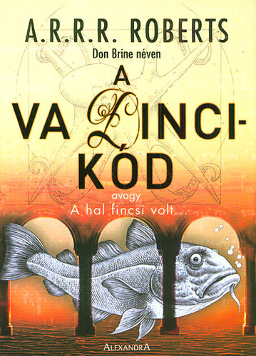 A Va Dinci-kd - avagy a hal fincsi volt...