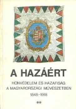 A hazrt II. : Honvdelem s hazafisg a magyarorszgi mvszetben 1848-1918