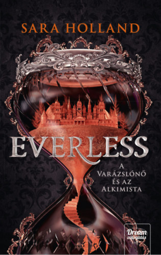 Sara Holland - Everless - A varzsln s az alkimista