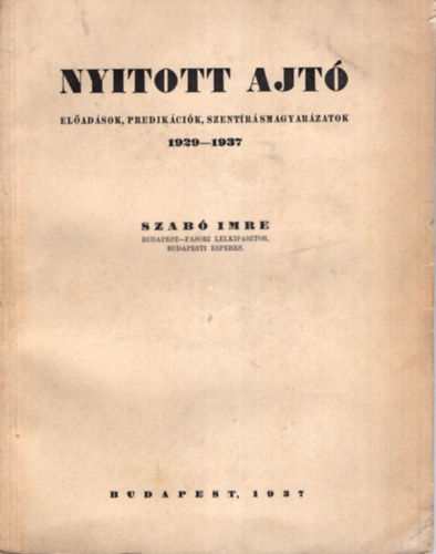 Nyitott ajt Eladsok, predikcik, szentrsmagyarzatok 1929-1937