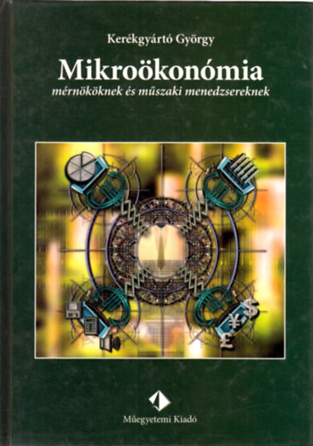 Mikrokonmia mrnkknek s mszaki menedzsereknek (egyetemi tanknyv)