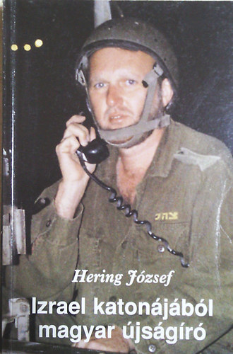 Hering Jzsef - Izrael katonjbl magyar jsgr