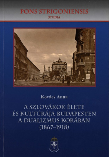 A szlovkok lete s kultrja Budapesten a dualizmus korban (1867-1918)