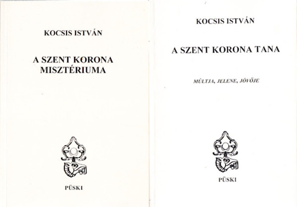 A Szent Korona tana - Mltja, jelene, jvje + A Szent Korona misztriuma